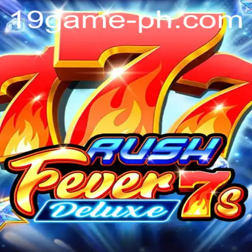RushFever7sDeluxe: An Exhilarating Gaming Experience with 19 GAME